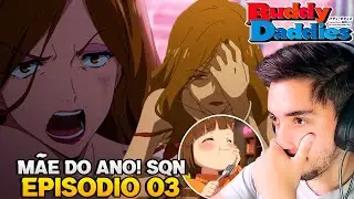 QUE M&Atilde;E FILHA DA P... 🤬 | REACT BUDDY DADDIES EPIS&Oacute;DIO 3 REACTION
