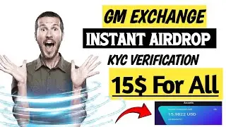 Gm Exchange 15$ Instant Airdrop | How to Get 15$ Instant | New Instant Airdrop