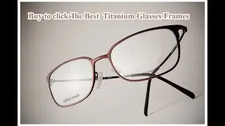 Titanium Glasses Frames Review