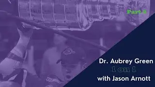 Dr. Aubrey Green 1 on 1 with NHL Legend Jason Arnott (Part 2)