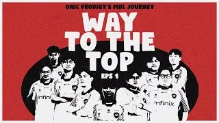 WAY TO THE TOP - ONIC PRODIGY MDL S10 JOURNEY EPS 1