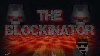 Blockinator - Minecraft Terminator Spoof