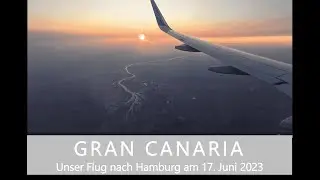 GRAN CANARIA / MASPALOMAS unser Flug nach Hamburg zum Besuch der Kieler Woche