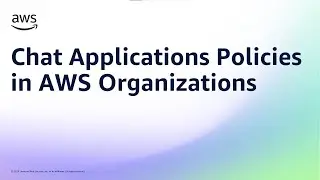 Chat Applications Policies in AWS Organizations | Amazon Web Services
