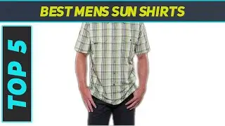 Top 5 Best Mens Sun Shirts in 2023