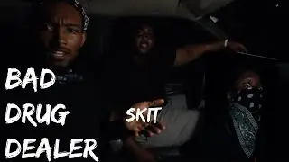BAD DRUG DEALER GONE WRONG (ORIGINAL SHORT SKIT)