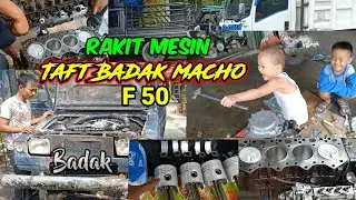 Rakit mesin Taft Badak F 50 || Banyak yang harus di ganti