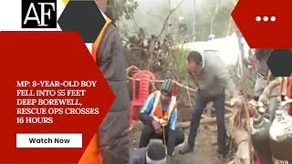 MP: 8-year-old boy fell into 55 feet deep borewell, rescue ops crosses 16 hours