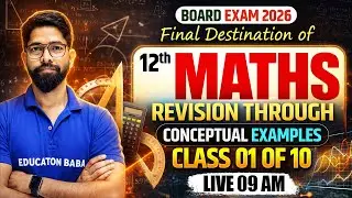 Class 12 Maths Revision 2026 | Conceptual Examples | Board Exam Preparation | Class 01 of 10