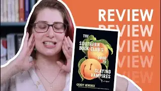 My thoughts on The Southern Book Club's Guide to Slaying Vampires by Grady Hendrix