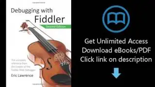 Debugging with Fiddler: The complete reference from the creator of the Fiddler Web Debugger