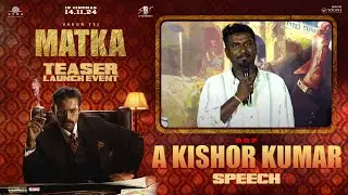 DOP Kishore Kumar Speech | MATKA Teaser Launch Event | Varun Tej | Karuna Kumar | SRT Entertainments
