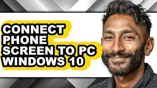 How to Connect Phone Screen to Pc Windows 10 (easy Method)