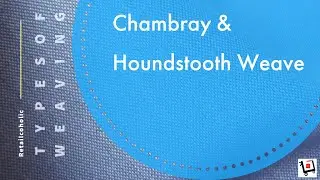How to identify Chambray & Houndstooth Weaving in Fabric - Fabric Expert Series