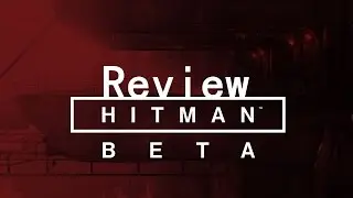 Hitman Beta Review