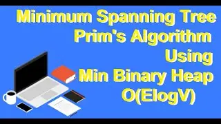 🎓 Minimum Spanning Tree | Prim's Algorithm | Greedy Approach | Min Binary Heap used 👨🏽‍💻 👩🏽‍💻