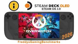 Overwatch (2026) on Steam Deck OLED with Steam OS 3.9