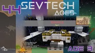 SevTech Ages - 44 - Age 3