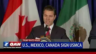 U.S., Mexico & Canada sign USMCA deal