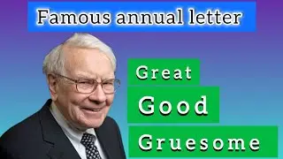 Famous annual letter of waren Buffett |mainly three type of businesses Great,good,gruesome business 