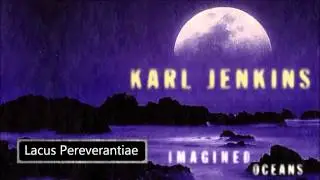 Karl Jenkins - Lacus Pereverantiae