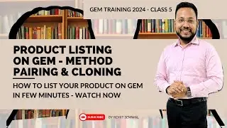 Product Listing on GeM-Method Pairing & Cloning | Government e Marketplace | Class-5 GeM Training
