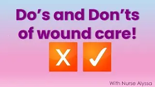 Do's and Don'ts of Wound Care