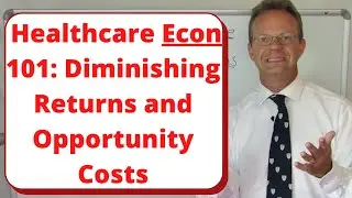 Healthcare Service and Sacrifice:  Understand Diminishing Returns and Opportunity Costs