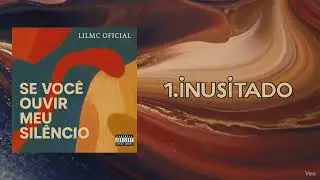 LIL13-INUSITADO(SE VOC&Ecirc; OUVIR MEU SIL&Ecirc;NCIO FAIXA 1)