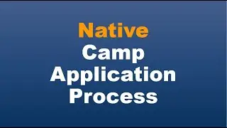 Native Camp Application Process: The Most Comprehensive