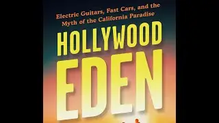 The Battery | Hollywood Eden: The Rise of Southern California's Musical Mythos with Joel Selvin