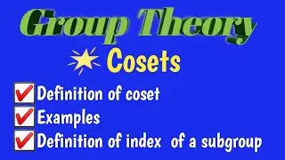 Cosets||Definition of left and right cosets  and its examples||Group theory||Lecture 6