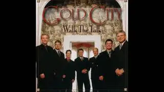 Gold City Walk The Talk