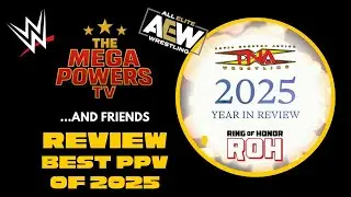 THE MEGA POWERS:&hellip; AND FRIENDS REVIEW BEST PPV OF 2025 🫱🏽&zwj;🫲🏾