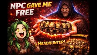 POE 2 NPC give me. FREE  HEADHUNTER !!!