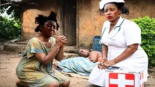 HOW THE POOR VILLAGE GIRL BEGGED THE VILLAGE NURSE TO HELP TREAT HER SICK MOTHER FOR FREE #movie