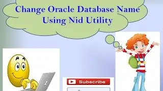 How to Change Oracle Database Name using Nid Utility /* Step By Step /*