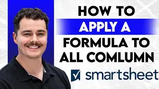 Как применить формулу ко всему столбцу в Smartsheet [Руководство 2026 года]