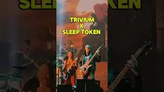 I Wasn&rsquo;t Ready for This | Trivium X Sleep Token
