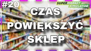 Supermarket Simulator - #20. Czas Powiększyć sklep   (z werką) 