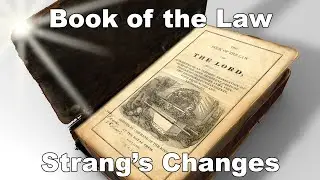 James Strang, Vol 4: Changes between the Brass Plates and The Book of the Law of the Lord (Debate)