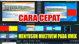 CARA CEPAT DAN PRAKTIS SUSUN MULTIVIEW PADA VMIX