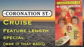 Coronation Street 1995 Cruise Feature Length Special (was it that bad?) revisit & review
