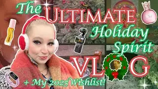 Ultimate Christmas Spirit Vlog + Wishlist 2025!