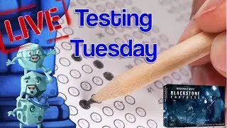 Testing Tuesday (Blackstone Fortress and more!)