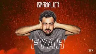 Brasialien - Fyah 🔥