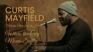 Chicago Soul | Curtis Mayfield Inspired 1970s Soul &ndash; The House That Held Us All [Unreleased Album]