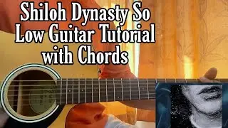 So Low - Shiloh Dynasty // Guitar Tutorial with tabs