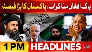 Pak Afghan Talks Resume | BOL News Headlines at 1 PM | Big News from Turkey