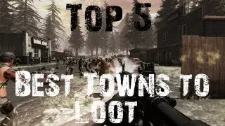 Top 5 towns to find the Best Loot! - Infestation: Survivor Stories [The War Z]